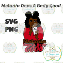 Load image into Gallery viewer, Melanin Does A Body Good