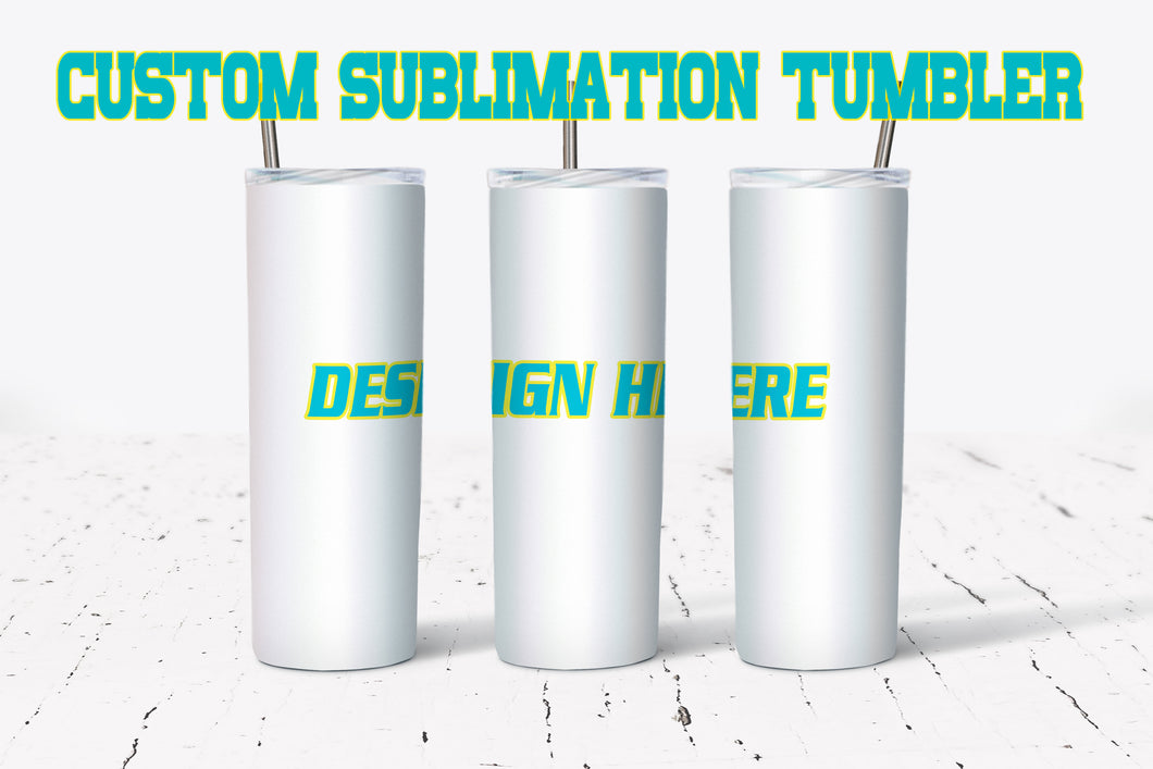 Custom Sublimation Skinny Tumbler (20 oz. or 30 oz.)